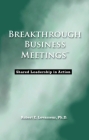 Collaborative Leadership in Action: A Breakthrough Meeting