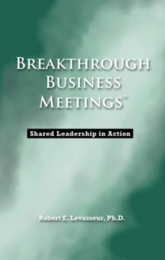 Breakthrough Business Meetings: Shared Leadership in Action